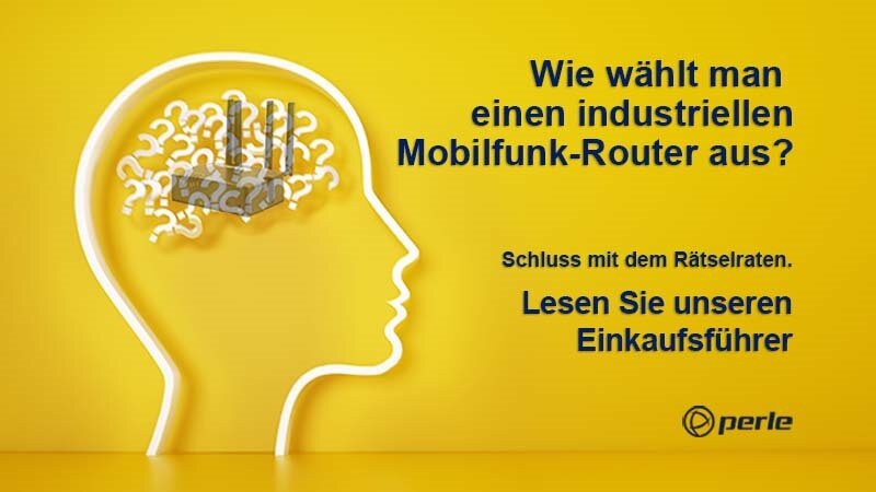 Wie wählt man einen industriellen Mobilfunk-Router aus? Schluss mit dem Rätselraten. Lesen Sie unseren Einkaufsführer